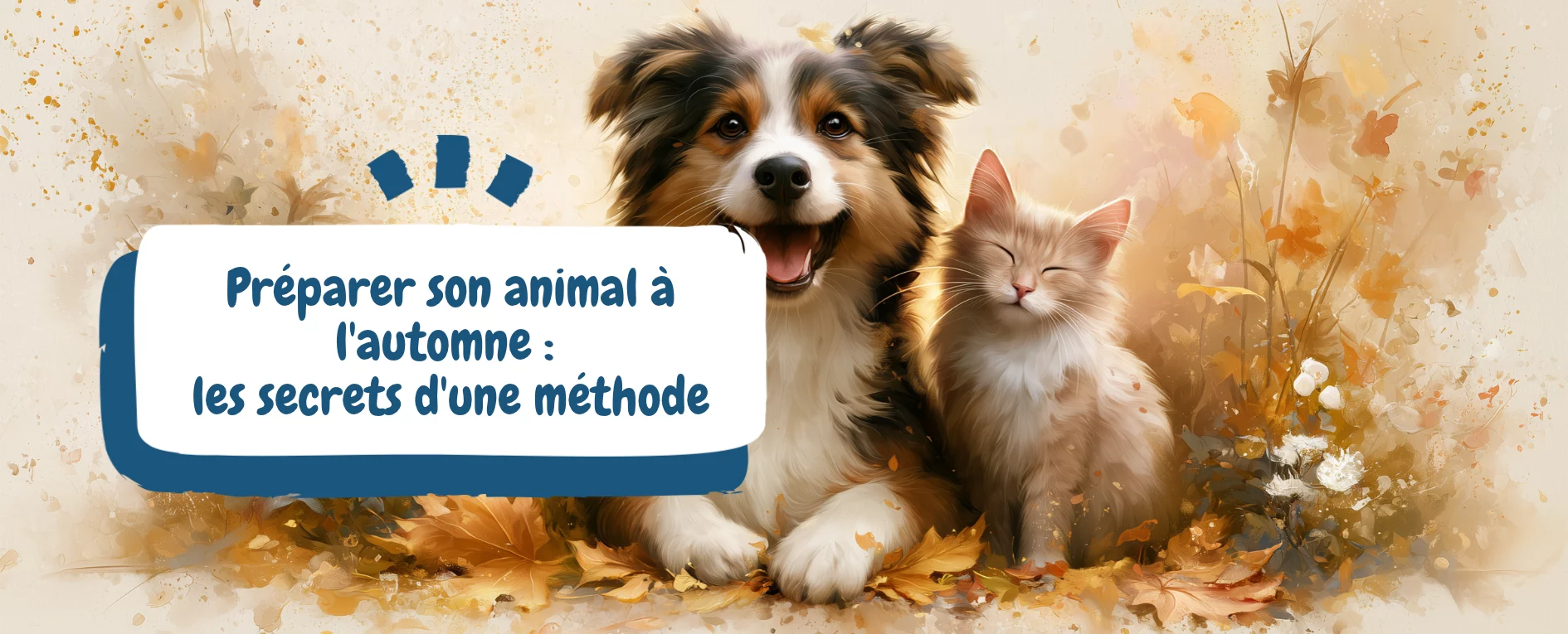 Préparer son animal à l'automne les secrets d'une méthode - bannière chien et chat article